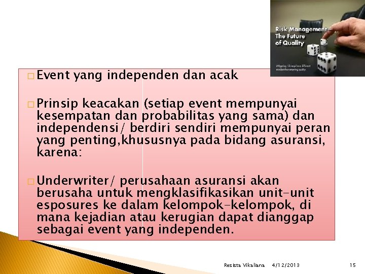 � Event yang independen dan acak � Prinsip keacakan (setiap event mempunyai kesempatan dan