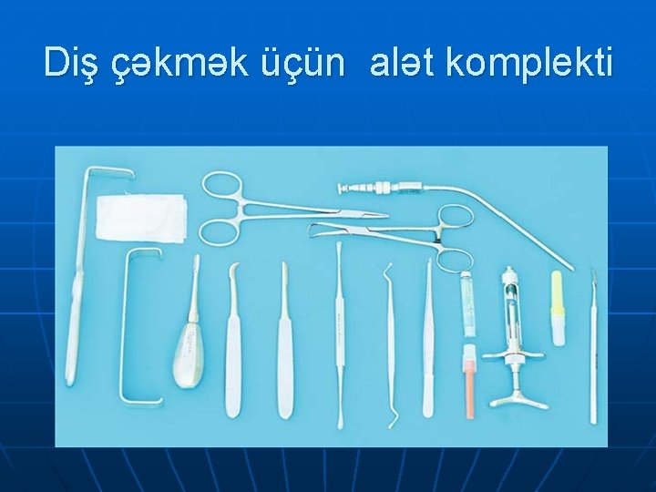 Diş çəkmək üçün alət komplekti 