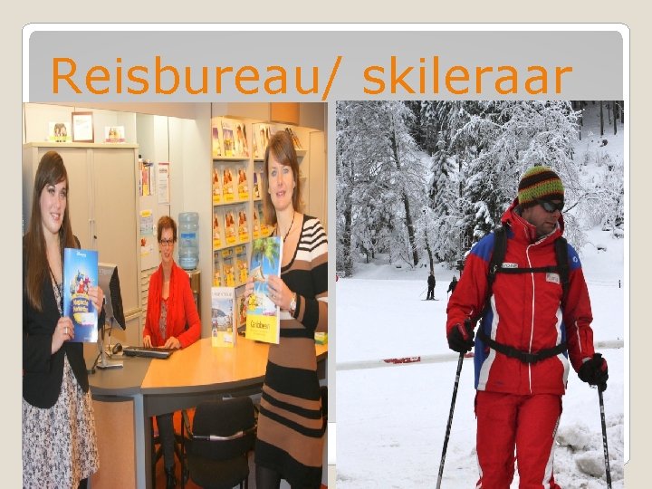 Reisbureau/ skileraar 