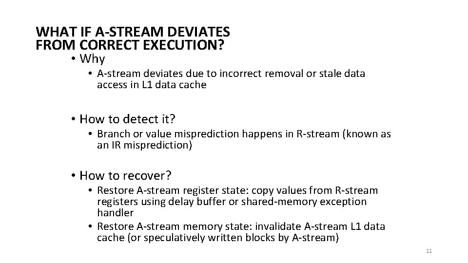 WHAT IF A-STREAM DEVIATES FROM CORRECT EXECUTION? • Why • A-stream deviates due to