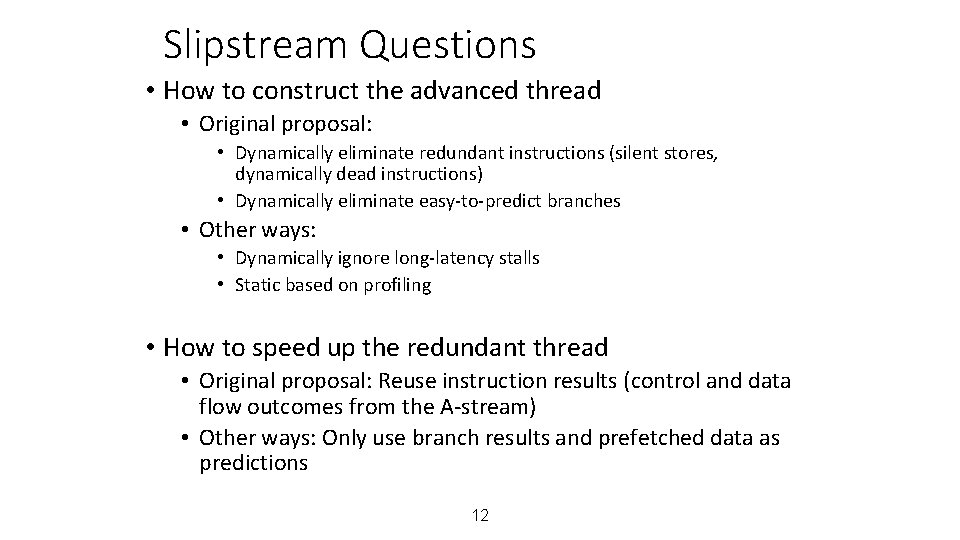 Slipstream Questions • How to construct the advanced thread • Original proposal: • Dynamically