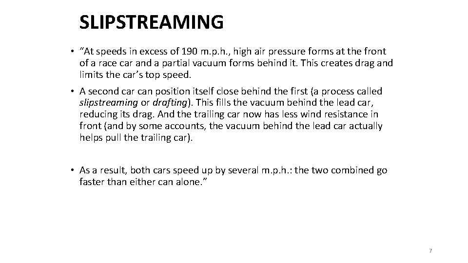 SLIPSTREAMING • “At speeds in excess of 190 m. p. h. , high air