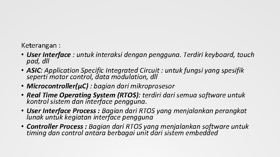 Keterangan : • User Interface : untuk interaksi dengan pengguna. Terdiri keyboard, touch pad,