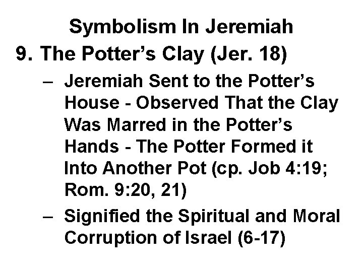 Symbolism In Jeremiah 9. The Potter’s Clay (Jer. 18) – Jeremiah Sent to the