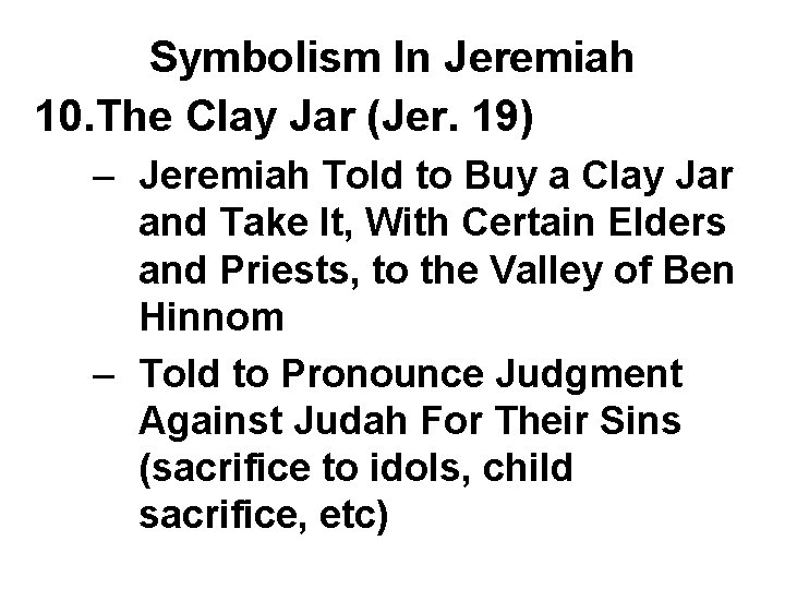 Symbolism In Jeremiah 10. The Clay Jar (Jer. 19) – Jeremiah Told to Buy