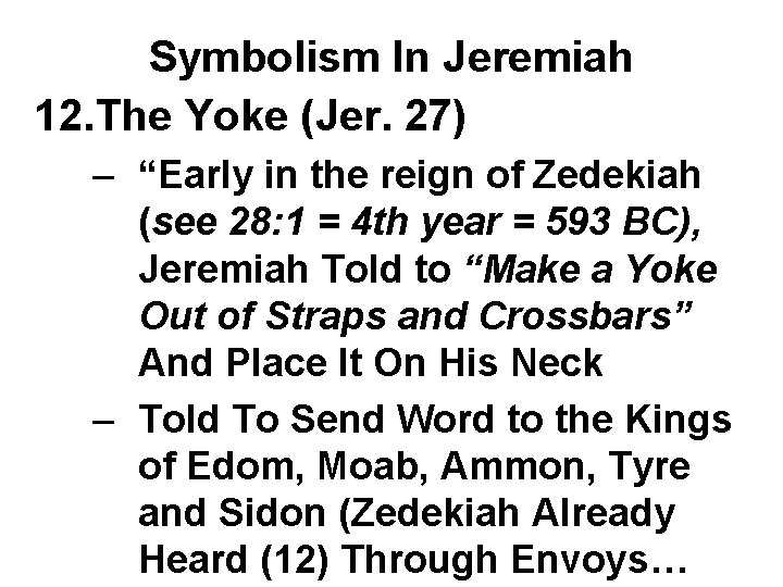 Symbolism In Jeremiah 12. The Yoke (Jer. 27) – “Early in the reign of