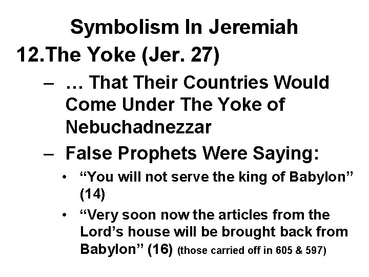 Symbolism In Jeremiah 12. The Yoke (Jer. 27) – … That Their Countries Would