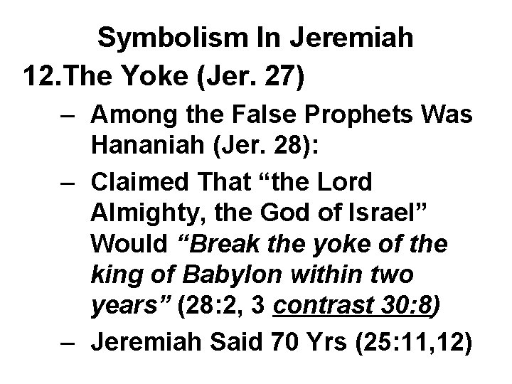 Symbolism In Jeremiah 12. The Yoke (Jer. 27) – Among the False Prophets Was