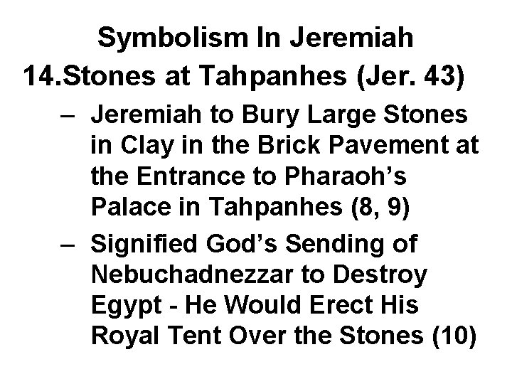 Symbolism In Jeremiah 14. Stones at Tahpanhes (Jer. 43) – Jeremiah to Bury Large