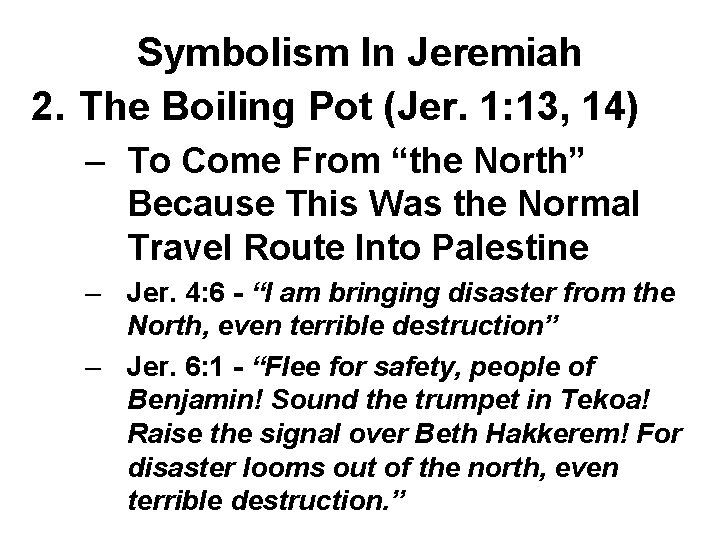 Symbolism In Jeremiah 2. The Boiling Pot (Jer. 1: 13, 14) – To Come