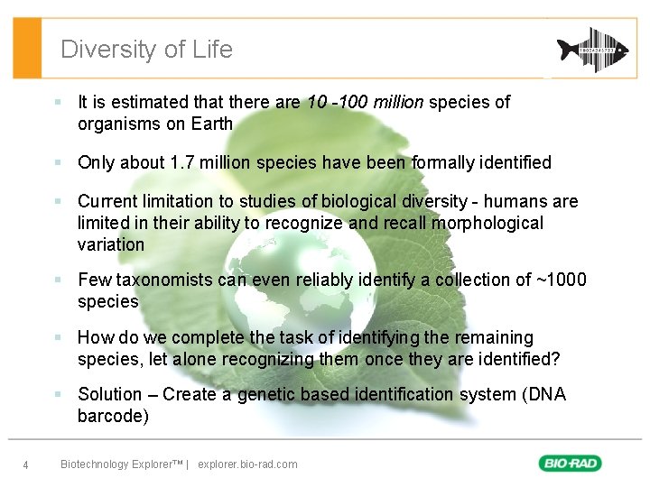 Diversity of Life § It is estimated that there are 10 -100 million species