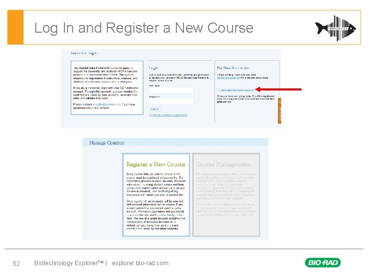Log In and Register a New Course 52 Biotechnology Explorer™ | explorer. bio-rad. com