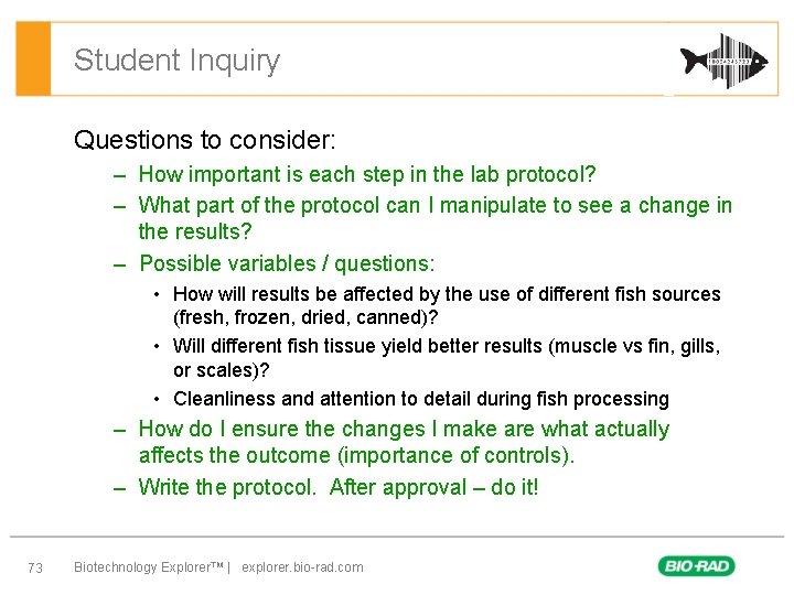 Student Inquiry Questions to consider: – How important is each step in the lab