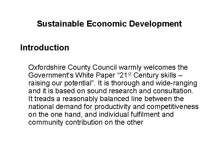 Sustainable Economic Development Introduction Oxfordshire County Council warmly welcomes the Government’s White Paper “