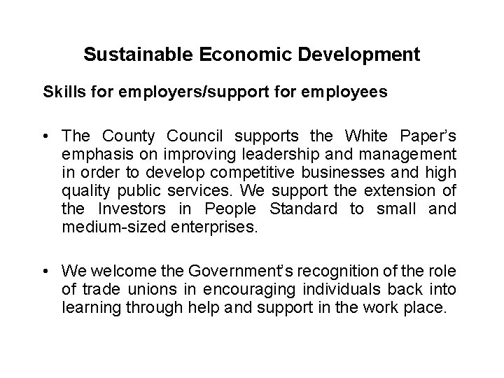 Sustainable Economic Development Skills for employers/support for employees • The County Council supports the