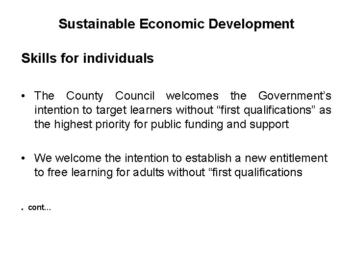 Sustainable Economic Development Skills for individuals • The County Council welcomes the Government’s intention