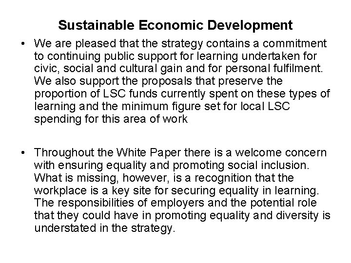 Sustainable Economic Development • We are pleased that the strategy contains a commitment to