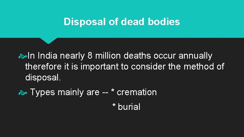 Disposal of dead bodies In India nearly 8 million deaths occur annually therefore it