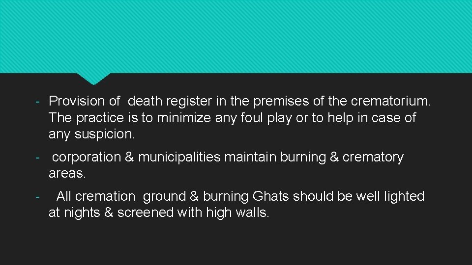 - Provision of death register in the premises of the crematorium. The practice is