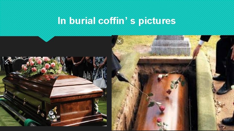 In burial coffin’ s pictures 