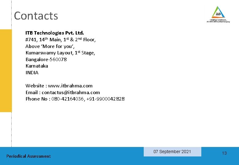 Contacts ITB Technologies Pvt. Ltd. #741, 14 th Main, 1 st & 2 nd