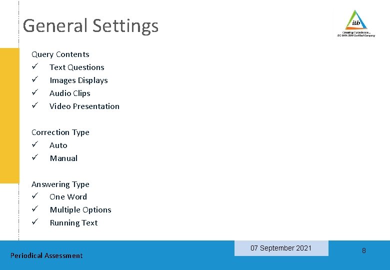 General Settings Query Contents ü Text Questions ü Images Displays ü Audio Clips ü