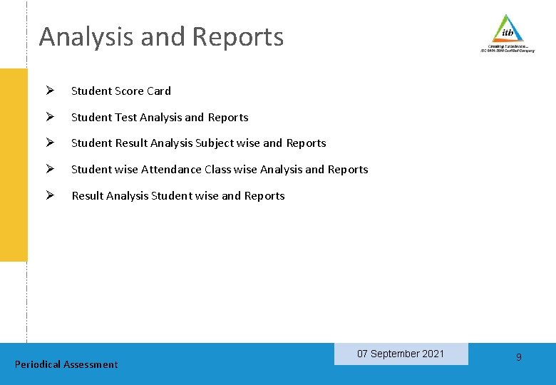 Analysis and Reports Ø Student Score Card Ø Student Test Analysis and Reports Ø