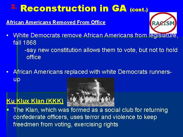 2. Reconstruction in GA (cont. ) African Americans Removed From Office • White Democrats