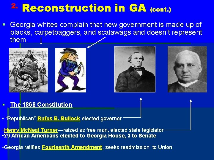 2. Reconstruction in GA (cont. ) § Georgia whites complain that new government is
