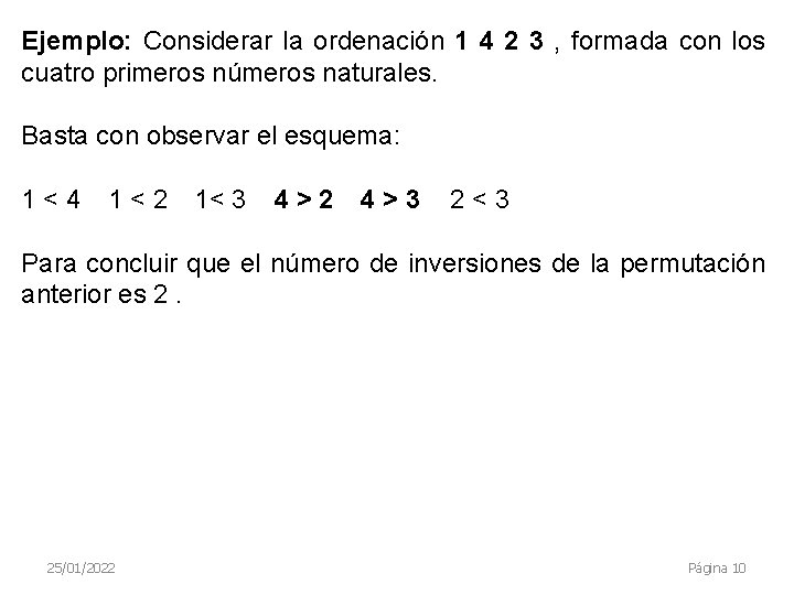 Ejemplo: Considerar la ordenación 1 4 2 3 , formada con los cuatro primeros