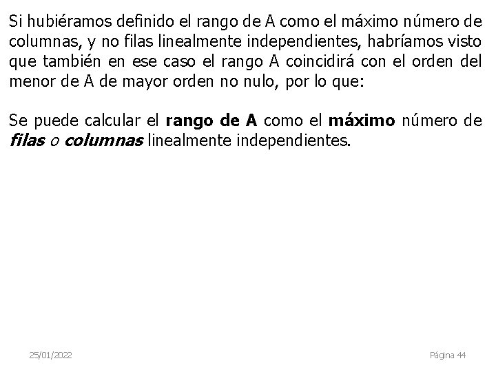 Si hubiéramos definido el rango de A como el máximo número de columnas, y