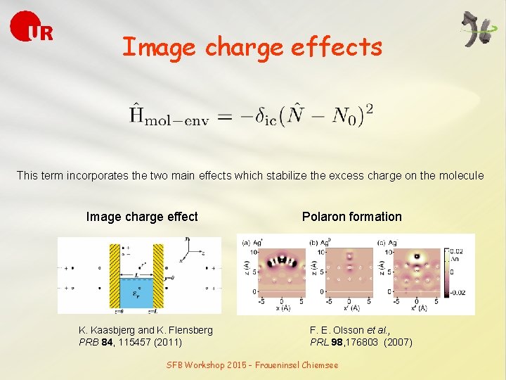 Image charge effects This term incorporates the two main effects which stabilize the excess