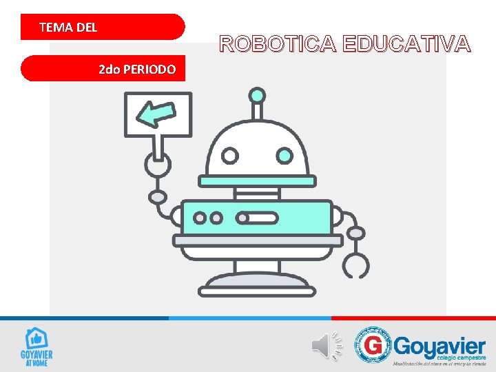 TEMA DEL ROBOTICA EDUCATIVA 2 do PERIODO 