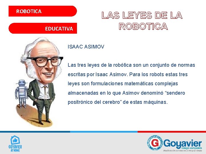 ROBOTICA EDUCATIVA LAS LEYES DE LA ROBOTICA ISAAC ASIMOV Las tres leyes de la