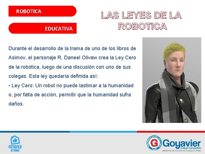 ROBOTICA EDUCATIVA LAS LEYES DE LA ROBOTICA Durante el desarrollo de la trama de