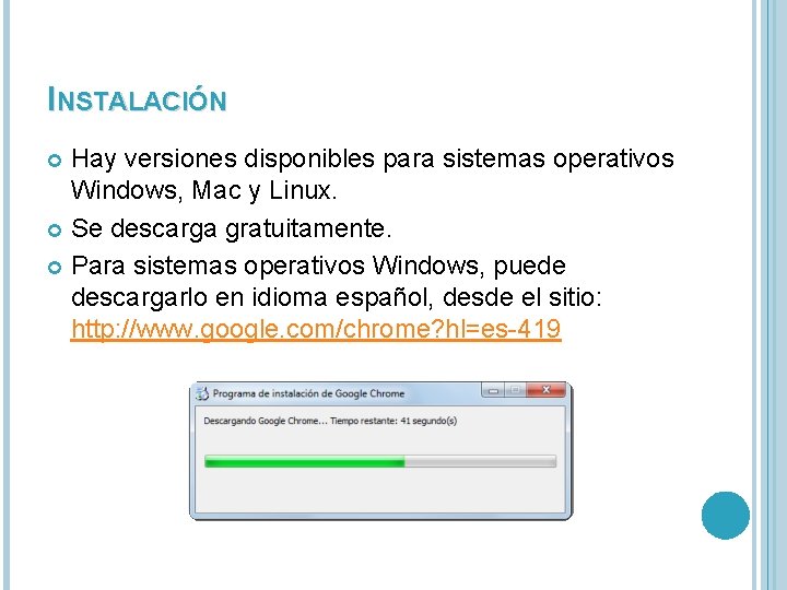 INSTALACIÓN Hay versiones disponibles para sistemas operativos Windows, Mac y Linux. Se descarga gratuitamente.