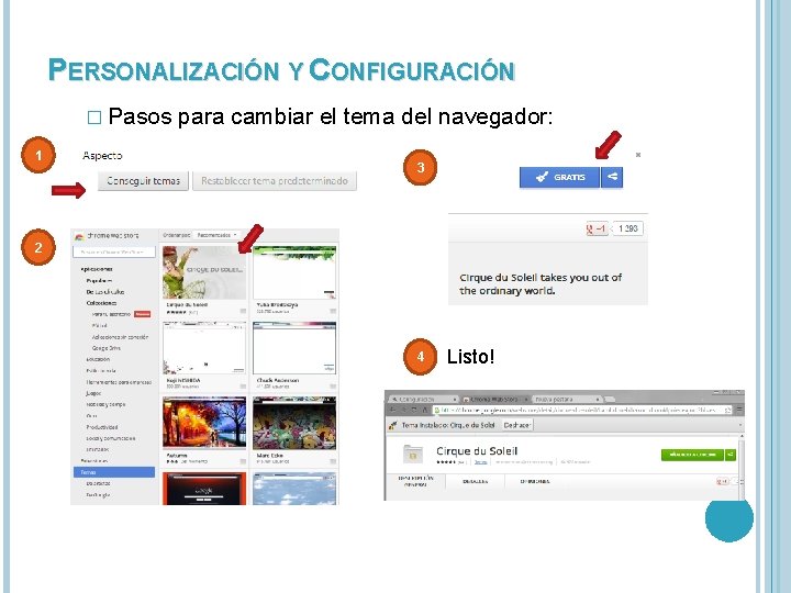 PERSONALIZACIÓN Y CONFIGURACIÓN � Pasos 1 para cambiar el tema del navegador: 3 2