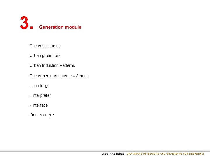 3. Generation module The case studies Urban grammars Urban Induction Patterns The generation module