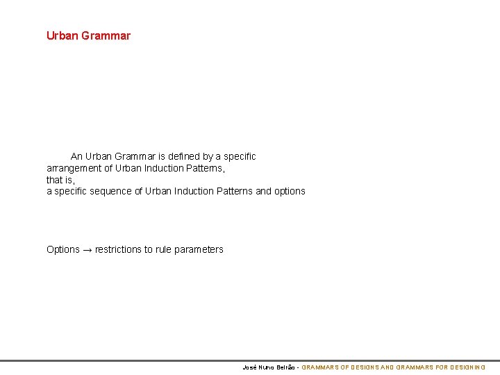 Urban Grammar An Urban Grammar is defined by a specific arrangement of Urban Induction