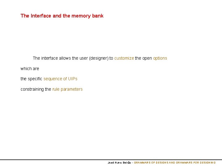The Interface and the memory bank The interface allows the user (designer) to customize