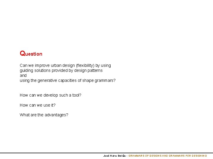 Question Can we improve urban design (flexibility) by using guiding solutions provided by design