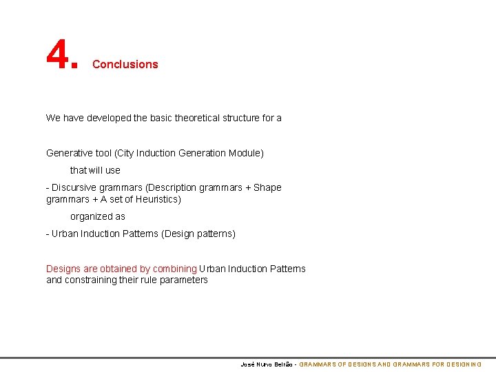 4. Conclusions We have developed the basic theoretical structure for a Generative tool (City