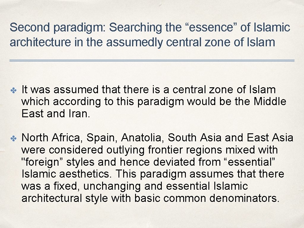 Second paradigm: Searching the “essence” of Islamic architecture in the assumedly central zone of