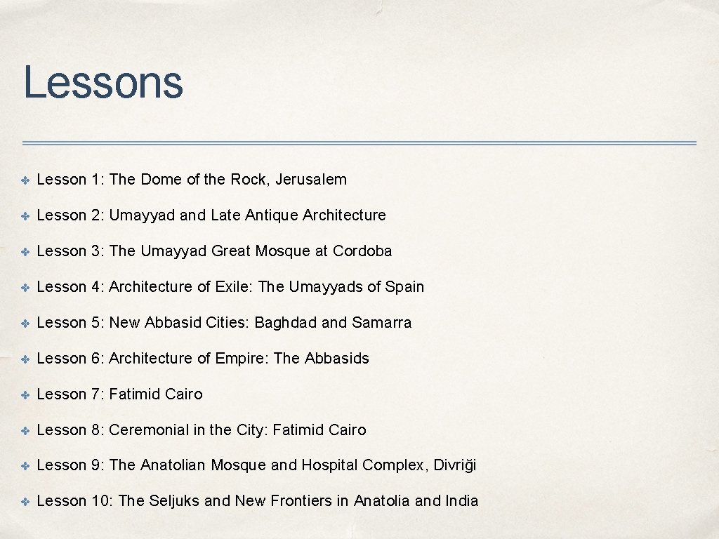 Lessons ✤ Lesson 1: The Dome of the Rock, Jerusalem ✤ Lesson 2: Umayyad