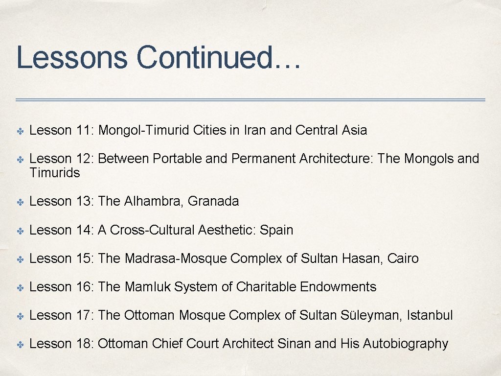 Lessons Continued… ✤ Lesson 11: Mongol-Timurid Cities in Iran and Central Asia ✤ Lesson