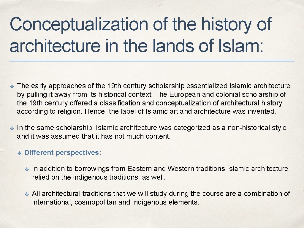 Conceptualization of the history of architecture in the lands of Islam: ✤ The early