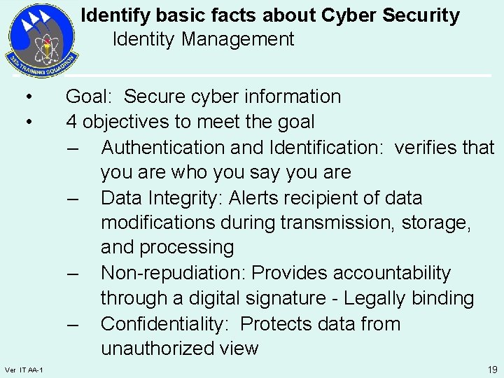 Identify basic facts about Cyber Security Identity Management • • Ver IT AA-1 Goal: