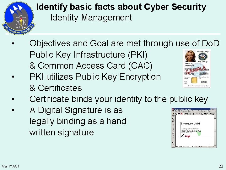 Identify basic facts about Cyber Security Identity Management • • Ver IT AA-1 Objectives