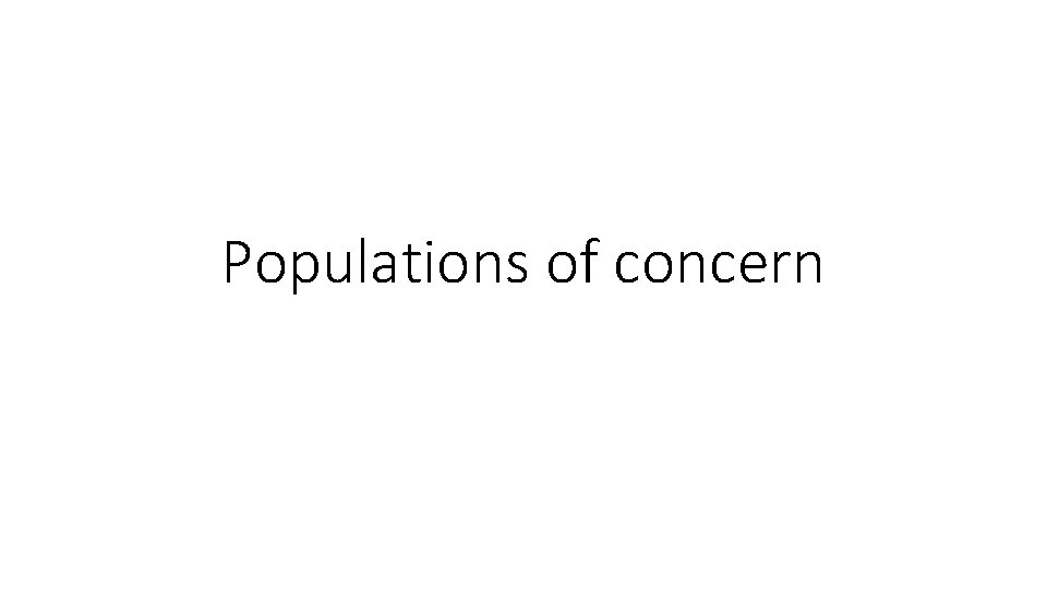 Populations of concern 