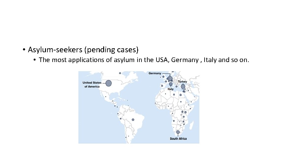  • Asylum-seekers (pending cases) • The most applications of asylum in the USA,